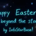 Happy Easter from beyond the stars by InfoStarBase!